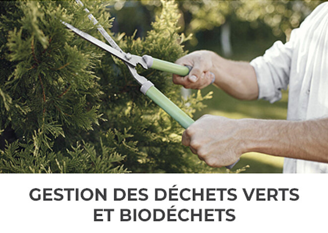 Gestion des déchets verts et biodéchets Gestion des déchets verts et biodéchets