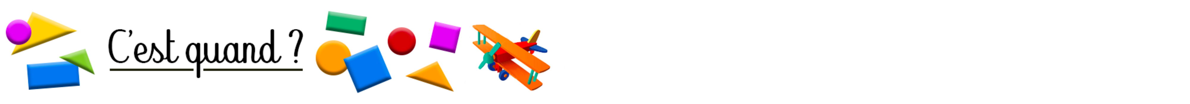 C'est quand ?