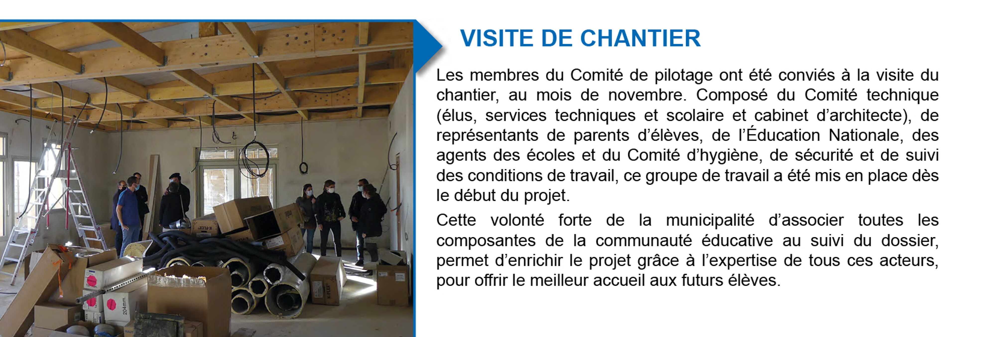 Les membres du comité de pilotage ont été conviés à la visite du chantier durant le mois de novembre (comité technique + zgents des écoles + représentants des parents d'élèves et de l'Education nationale...) Les membres du comité de pilotage ont été conviés à la visite du chantier durant le mois de novembre (comité technique + zgents des écoles + représentants des parents d'élèves et de l'Education nationale...)