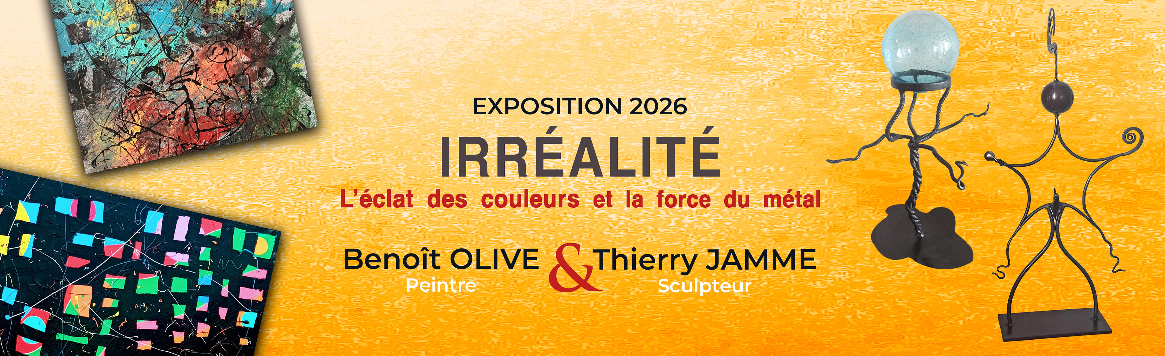Exposition 2026 - Irréalité : L'éclat des couleurs et la force du métal