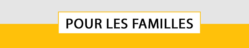 Pour les familles