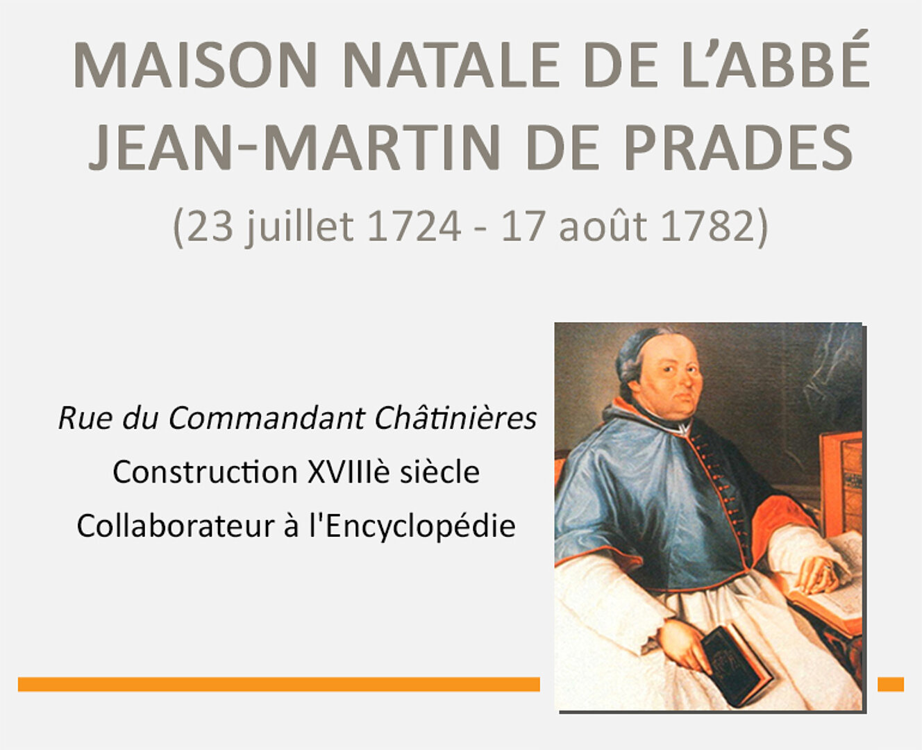 Maison natale de l'Abbé Jean-Martin de Prades, plus d'informations en cliquant sur l'image
