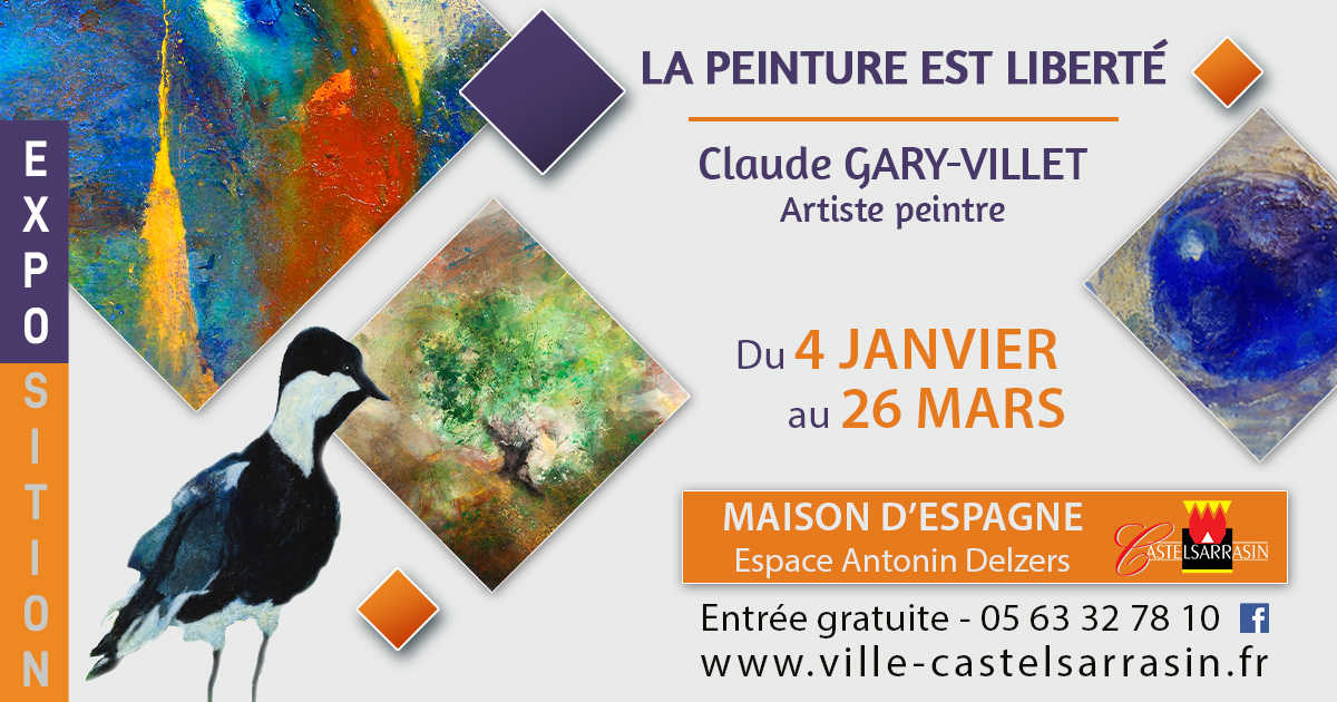 Exposition "La peinture est liberté" par l'artiste Claude GARY-VILLET